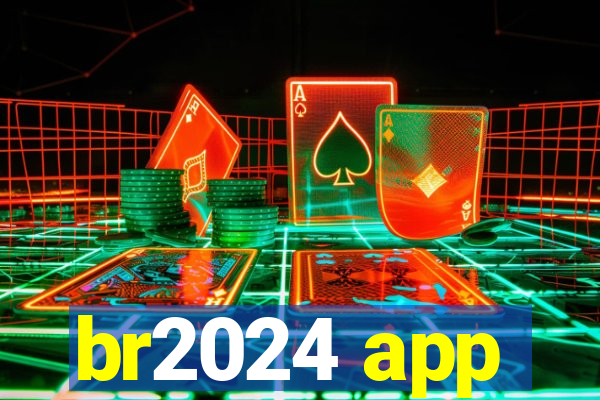 br2024 app